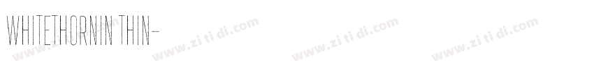 Whitethornin Thin字体转换